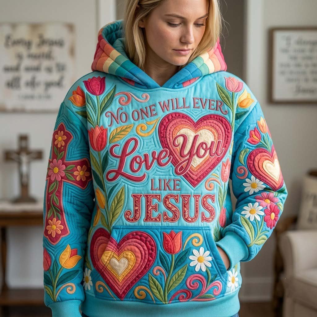 No One Will Ever Love You Like Jesus hoodie, all-over print